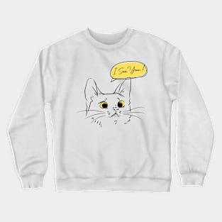 cats see you Crewneck Sweatshirt